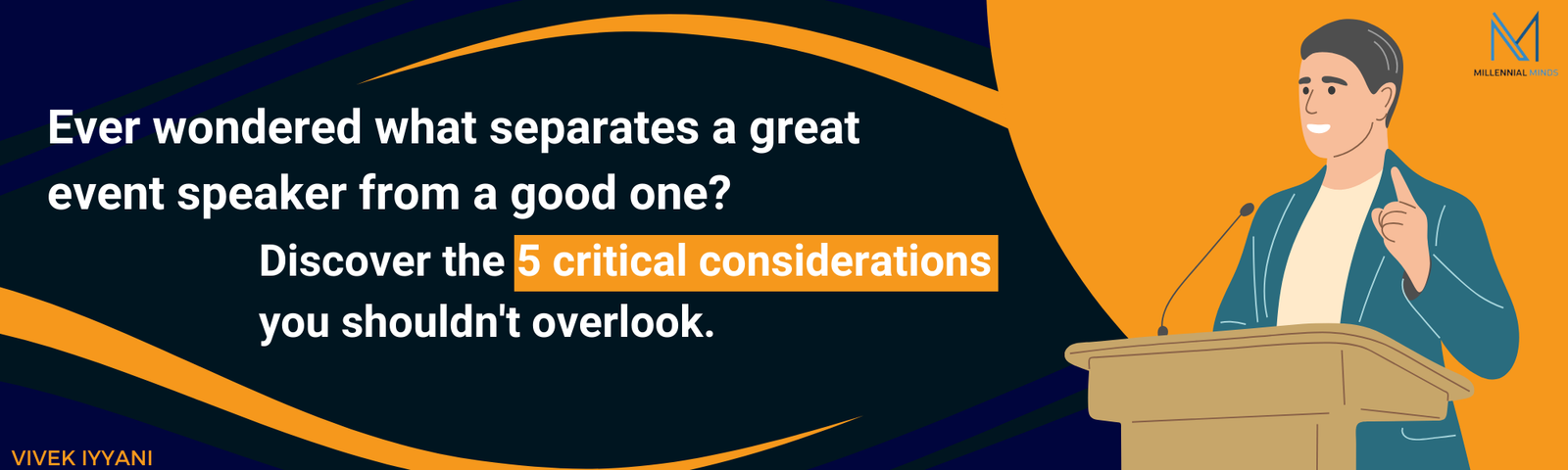 Event Planners: Ever wondered what separates a great event speaker from a good one? Discover the 5 critical considerations you shouldn't overlook
